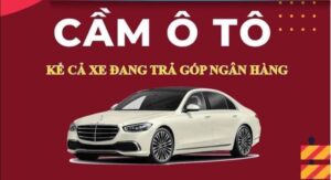 Cầm Xe Ô Tô trả góp ngân hàng